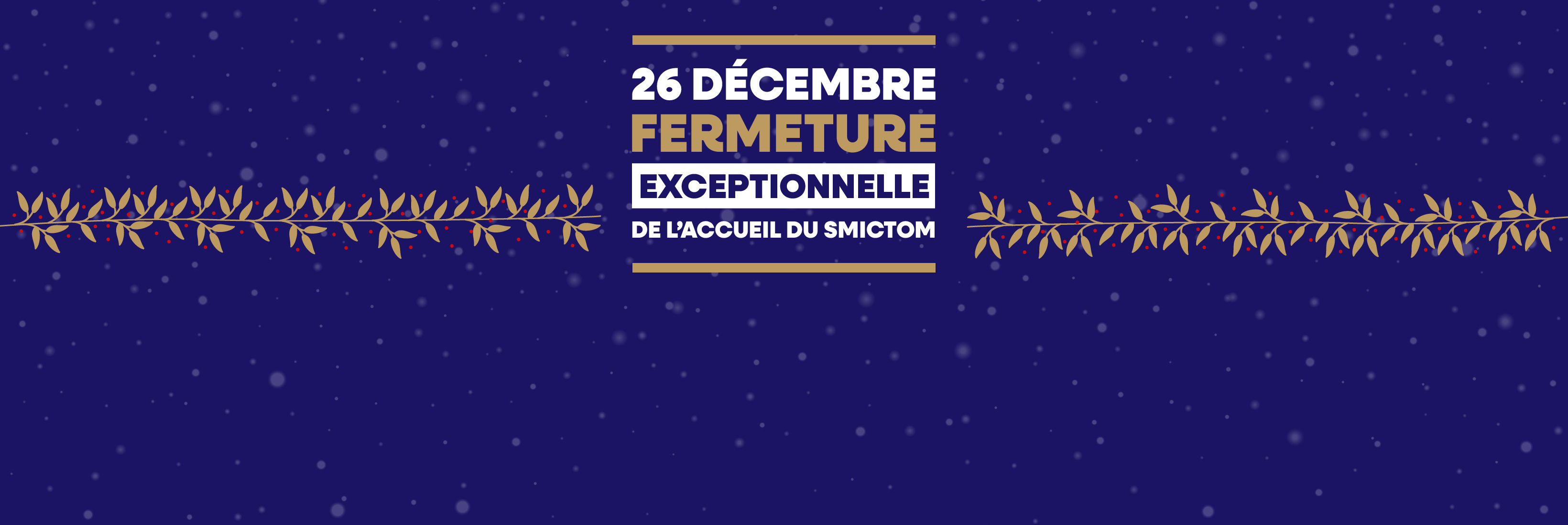 Fermeture exceptionnelle 26 décembre